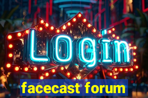 facecast forum